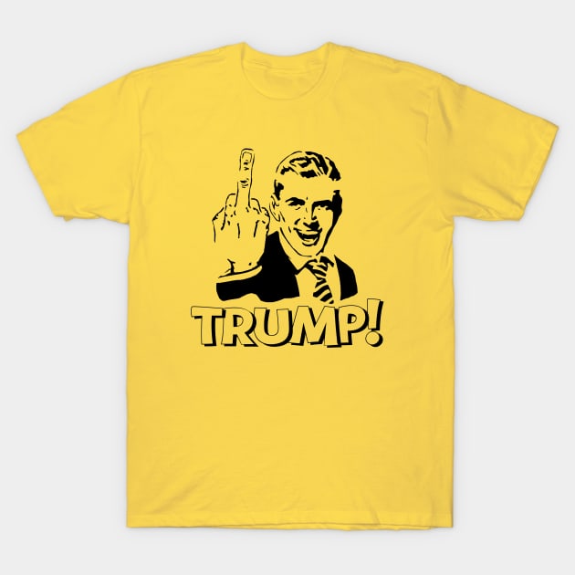 MIDDLE FINGER TRUMP POLITICALLY INCORRECT T-Shirt by FREE SPEECH SHOP